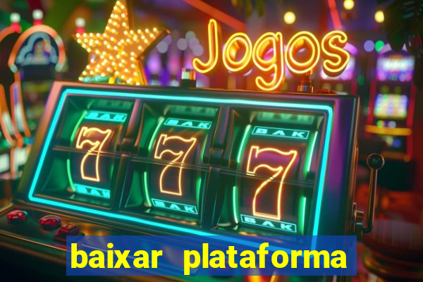 baixar plataforma nova do jogo do tigre